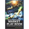 The Ultimate Stock Market Playbook: Strategies For Building Long-Term Wealth