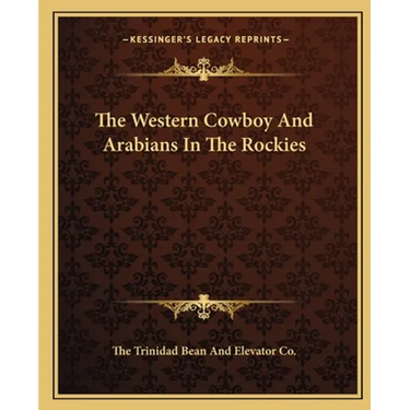 The Western Cowboy And Arabians In The Rockies