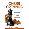 Chess Openings: A Beginner's Guide to Chess Openings