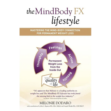 The MindBody FX Lifestyle: Mastering the Mind-Body Connection for Permanent Weight Loss