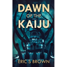 Dawn Of The Kaiju
