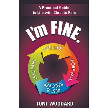 I'm Fine. -- A Practical Guide to Life with Chronic Pain