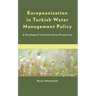 Europeanisation in Turkish Water Management Policy: A Sociological Institutionalism Perspective
