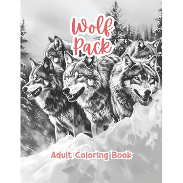 Wolf Pack Adult Coloring Book Grayscale Images By TaylorStonelyArt: Volume I