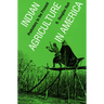 Indian Agriculture in America: Prehistory to the Present