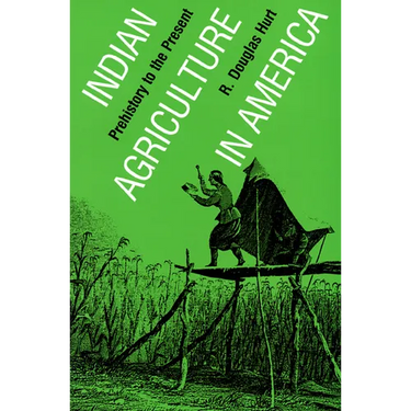 Indian Agriculture in America: Prehistory to the Present
