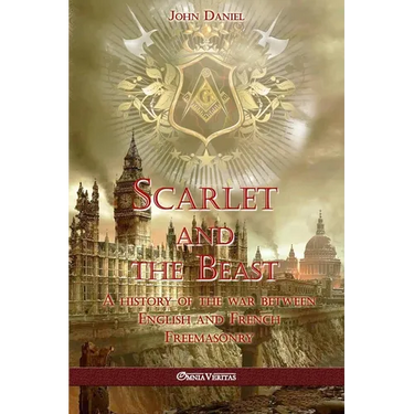 Scarlet and the Beast I: A history of the war between English and French Freemasonry