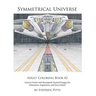 Symmetrical Universe Adult Coloring Book #2: Science Fiction and Steampunk Inspired Images for Relaxation, Inspiration, and Stress Relief