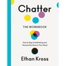 Chatter: The Workbook: How to Stop Overthinking and Harness the Voice in Your Head