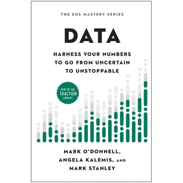 Data: Harness Your Numbers to Go from Uncertain to Unstoppable