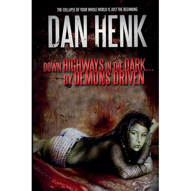 Down Highways in the Dark...by Demons Driven.