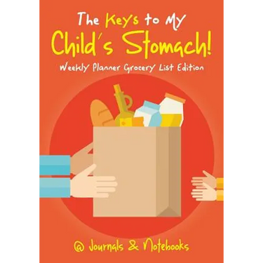 The Keys to My Child's Stomach! Weekly Planner Grocery List Edition
