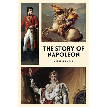 The Story of Napoleon: Illustrated Easy to Read Layout