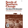 Seeds of Southern Change: The Life of Will Alexander