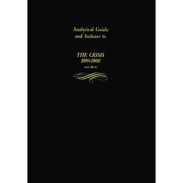 Analytical Guide and Indexes to the Crisis 1910-1960: Vol. 3