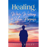 Healing, While Walking in Your Purpose