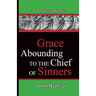 Grace Abounding To The Chief Of Sinners: Pathways To The Past