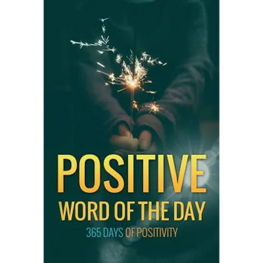 Positive Word of the Day: 365 Days of Positivity