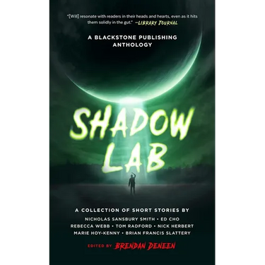 Shadow Lab: A Blackstone Publishing Anthology