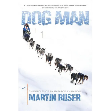 Dog Man: Chronicles of an Iditarod Champion