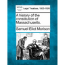 A History of the Constitution of Massachusetts.