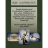 Seattle Building and Construction Trades Council, Etc., Et Al., Petitioners, V. Rusty Rosling Et Al. U.S. Supreme Court Transcript of Record with Supp