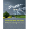 Whether the Weather: Aviation Meteorology from A to Z