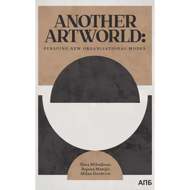 Another Artworld: Pursuing New Organisational Modes