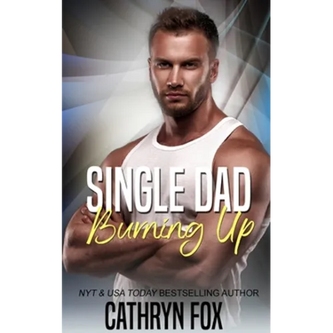 Single Dad Burning Up