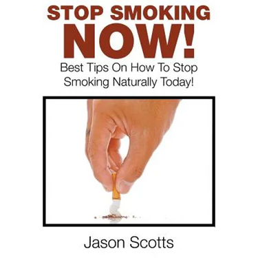 Stop Smoking Naturally: Best Tips On How To Stop Smoking Naturally Today!