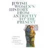 Jewish Women's History from Antiquity to the Present