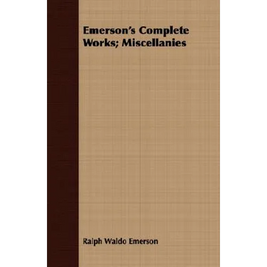 Emerson's Complete Works; Miscellanies