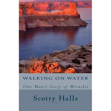 Walking on Water: One Man's Story of Miracles