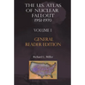 The Us Atlas of Nuclear Fallout 1951-1970 Vol. I Abridged General Reader Edition
