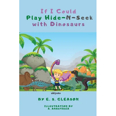 If I Could Play HideNSeek With Dinosaurs