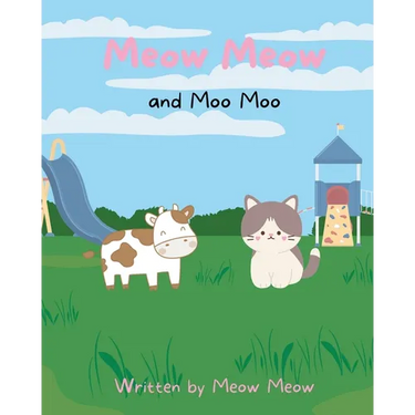 Meow Meow and Moo Moo. A Kids Story Book for Ages 6-8 about Self Love and Self Acceptance