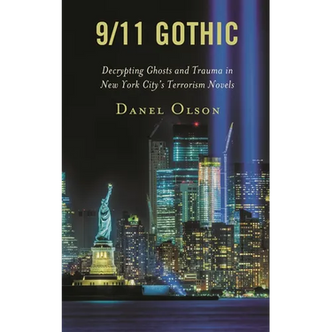 9/11 Gothic: Decrypting Ghosts and Trauma in New York City's Terrorism Novels
