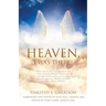Heaven, I Was There!