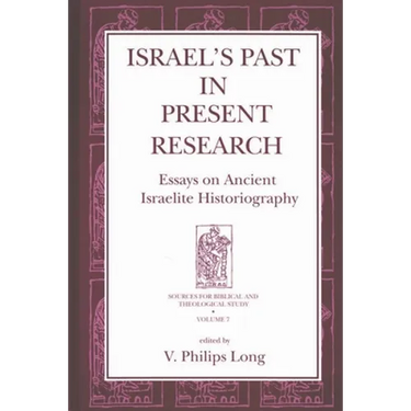 Israel's Past in Present Research: Essays on Ancient Israelite Historiography