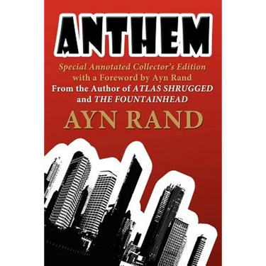 Anthem: Special Annotated Collectors Edition with a Foreward by Ayn Rand