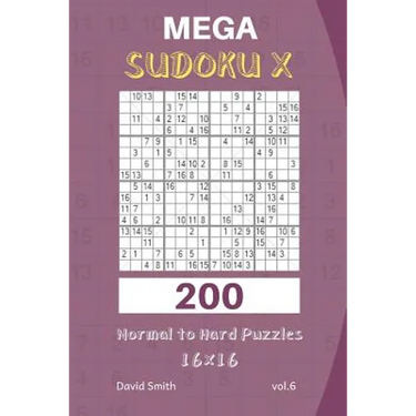 Mega Sudoku X - 200 Normal to Hard Puzzles 16x16 Vol.6