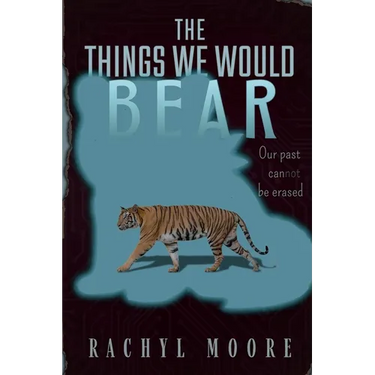 The Things We Would Bear