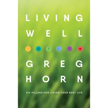 Living Well: Six Pillars for Living Your Best Life - Second Edition