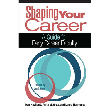 Shaping Your Career: A Guide for Early Career Faculty