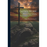Faith's Work Perfected