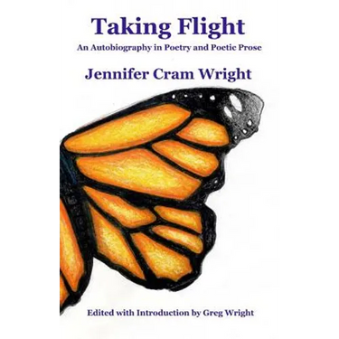 Taking Flight: An Autobiography in Poetry and Poetic Prose