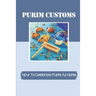 Purim Customs: How To Celebrate Purim At Home: Purim Decorations Ideas