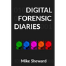 Digital Forensic Diaries