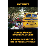 Single Woman Double Clutches: A School Bus Driver's Life in Poems and Pictures