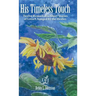 His Timeless Touch: Twelve Remarkable Short Stories of Lives Changed by the Healer.